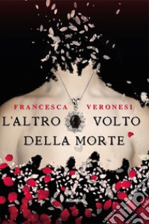 L'altro volto della morte libro di Veronesi Francesca