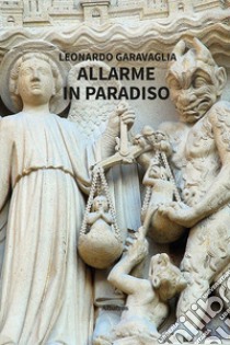 Allarme in Paradiso libro di Garavaglia Leonardo