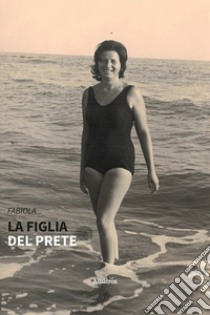 La figlia del prete libro di Fabiola