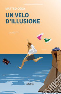 Un velo d'illusione libro di Coda Matteo