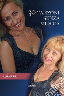 30 canzoni senza musica libro di Favaretto Luana