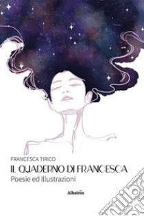 Il quaderno di Francesca libro di Tirico Francesca