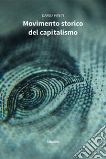 Movimento storico del capitalismo libro di Preti Dario