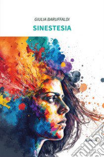 Sinestesia libro di Baruffaldi Giulia