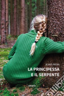 La principessa e il serpente libro di Preka Almir