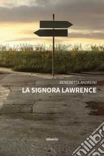 La signora Lawrence libro di Andreini Benedetta