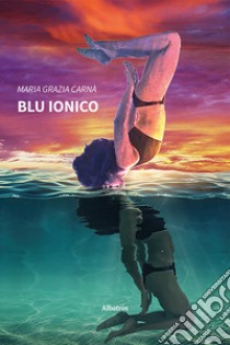 Blu ionico libro di Carnà Maria Grazia