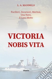 Victoria nobis vita libro di Mandelli Luigi Andrea