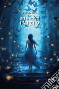 Un nuovo inizio libro di Sias Aurora