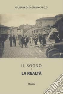 Il sogno e la realtà libro di Di Gaetano Capizzi Giuliana