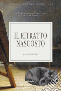 Il ritratto nascosto libro di Ubaldino Mario