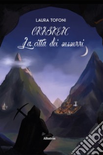 Crasken. La città dei sussurri libro di Tofoni Laura