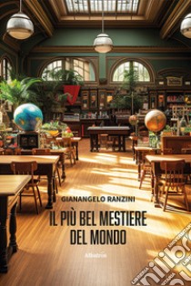 Il più bel mestiere del mondo libro di Ranzini Gianangelo