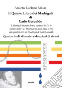 Il quinto libro dei Madrigali di Carlo Gesualdo libro di Massa Amleto Luciano