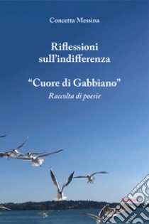 Riflessioni sull'indifferenza. «Cuore di gabbiano» libro di Messina Concetta