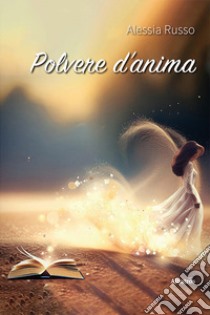 Polvere d'anima libro di Russo Alessia