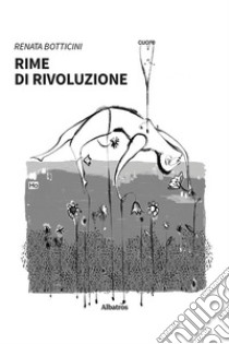 Rime di rivoluzione libro di Botticini Renata