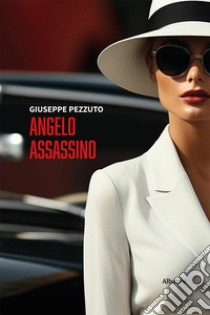 Angelo assassino libro di Pezzuto Giuseppe