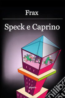 Speck e caprino libro di Frax