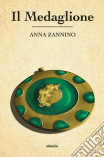 Il medaglione libro di Zannino Anna