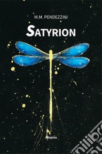 Satyrion libro di Pendezzini M. M.