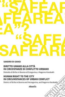 Diritto umano alla città in circostanze di conflitto urbano-Human Right to The City in Circumstances of Urban Conflict libro di Di Gangi Sandro