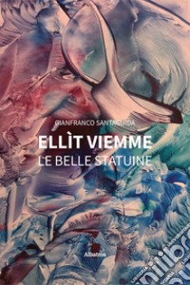 Ellìt VieMme. Le belle statuine libro di Santaguida Gianfranco