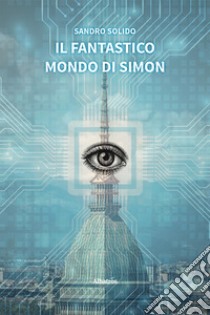 Il fantastico mondo di Simon libro di Solido Sandro