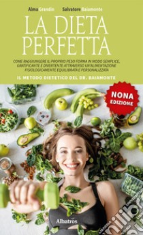 La dieta perfetta libro di Baiamonte Salvatore; Grandin Alma