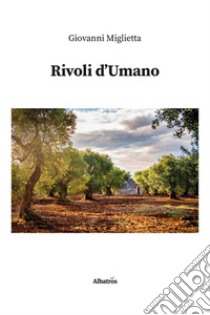 Rivoli d'umano libro di Miglietta Giovanni