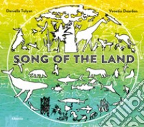 Song of the land. Ediz. a colori libro di Tulyan Daniella; Dearden Venetia