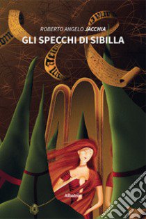 Gli specchi di Sibilla libro di Jacchia Roberto Angelo