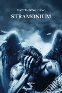 Stramonium libro di Bongiorno Mattia