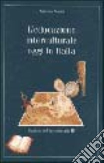 L'educazione interculturale oggi in Italia libro di Nanni Antonio