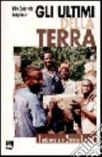 Gli ultimi della terra. Indonesia e Sierra Leone libro di Scagliuso Vito G.