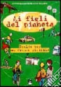 Ai figli del pianeta. Scelte per un futuro vivibile libro di Centro nuovo modello di sviluppo (cur.)