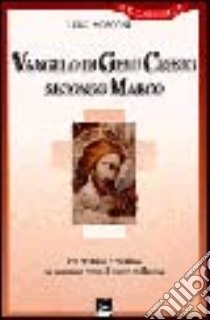 Vangelo di Gesù Cristo secondo Marco. Per cristiani e cristiane in cammino verso il nuovo millennio libro di Mosconi Luigi