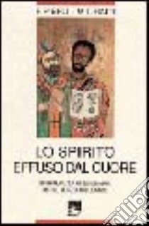 Lo spirito effuso dal cuore. Spiritualità missionaria per il terzo millennio libro di Pierli Francesco; Ratti M. Teresa; Ratti Maria Teresa