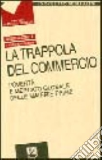 La trappola del commercio libro di Coote Belinda