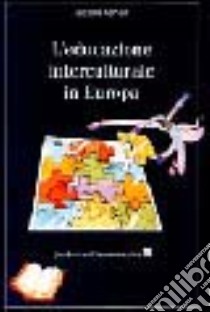 L'educazione interculturale in Europa libro di Surian Alessio