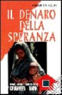 Il denaro della speranza. Spirito, metodi e risultati della Grameen Bank libro di Volpi Federica