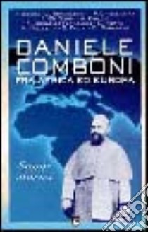 Daniele Comboni fra Africa ed Europa. Saggi storici libro di De Giorgi Fulvio