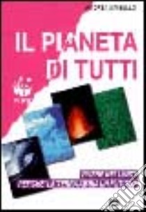 Il pianeta di tutti. Vivere nei limiti perché la terra abbia un futuro libro di Masullo Andrea