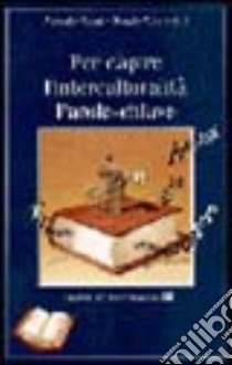 Per capire l'interculturalità. Parole-chiave libro di Nanni Antonio; Abbruciati Sergio