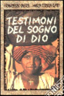 Testimoni del sogno di Dio libro di Pierli Francesco; Ratti M. Teresa; Ratti Maria Teresa