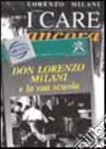 I care ancora. Inediti. Lettere, appunti e carte varie libro di Milani Lorenzo; Pecorini G. (cur.)