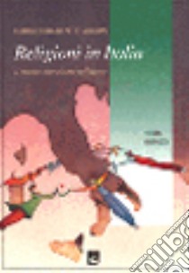 Religioni in Italia. Il nuovo pluralismo religioso libro di Ballabio F. (cur.)