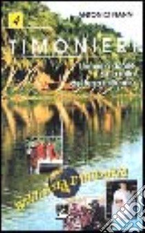 Timonieri. Uomini e donne sulla rotta del terzo millennio. Vol. 4: Dall'Asia e Oceania libro di Nanni Antonio