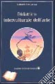 Didattica interculturale dell'arte libro di Bevilacqua Gabriele