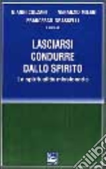 Lasciarsi condurre dallo Spirito. La spiritualità missionaria libro di Colzani Gianni; Grasselli Francesco; Milani Venanzio